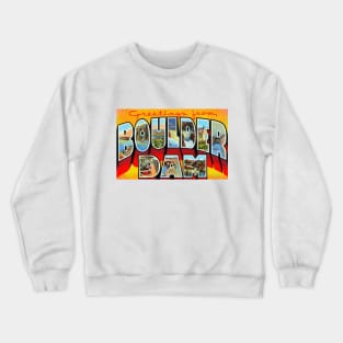 Greetings from Boulder Dam - Vintage Large Letter Postcard Crewneck Sweatshirt